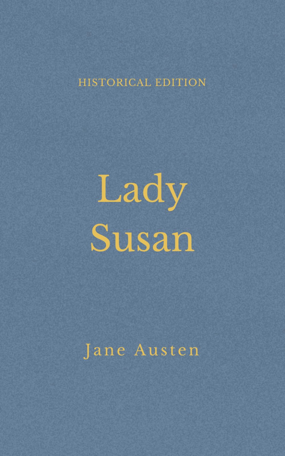 Lady Susan: Regency Society Scandal And Courtship Intrigue (Annotated)