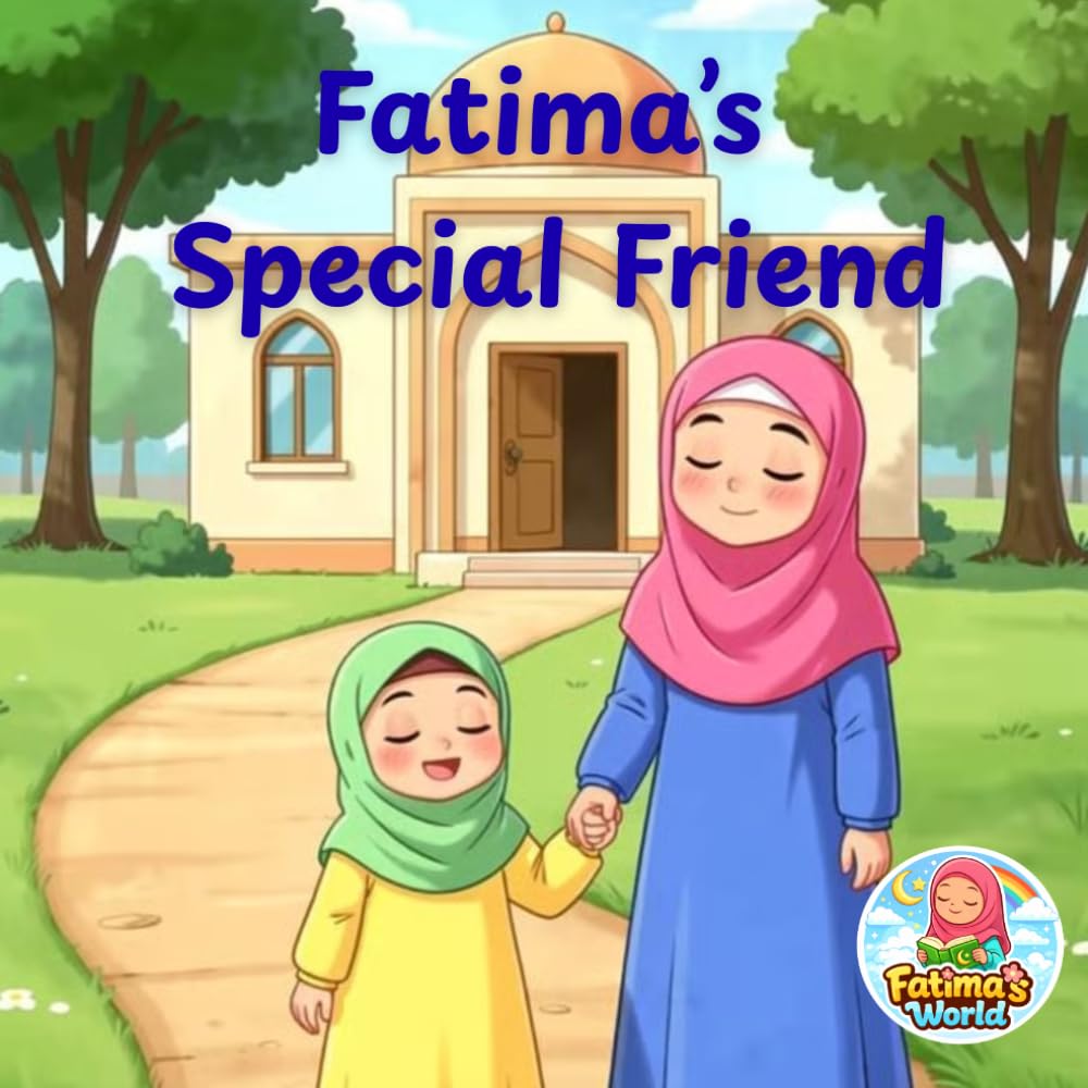Fatima's Special Friend (Fatima's World Series)
