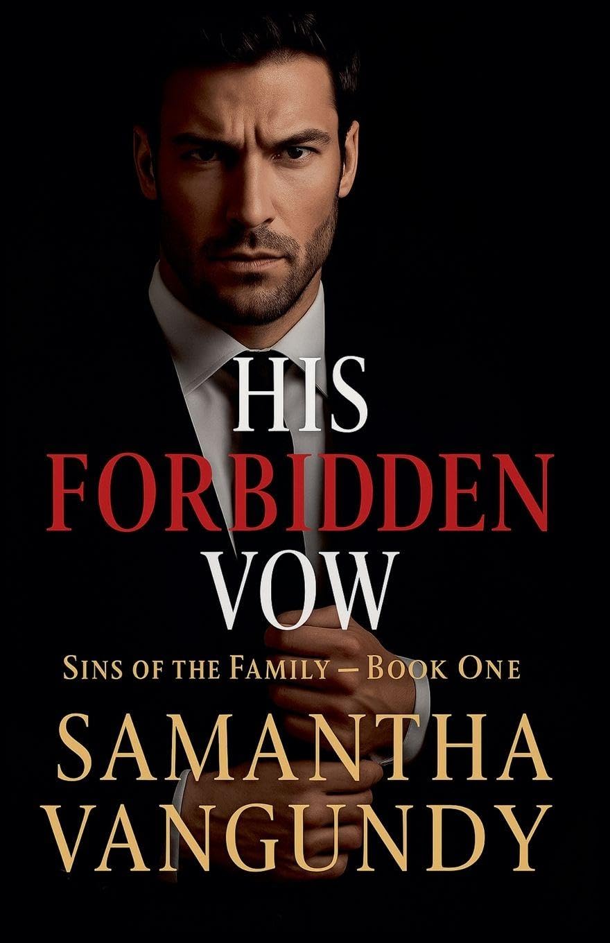 His Forbidden Vow: 1 (Sins of the Family)