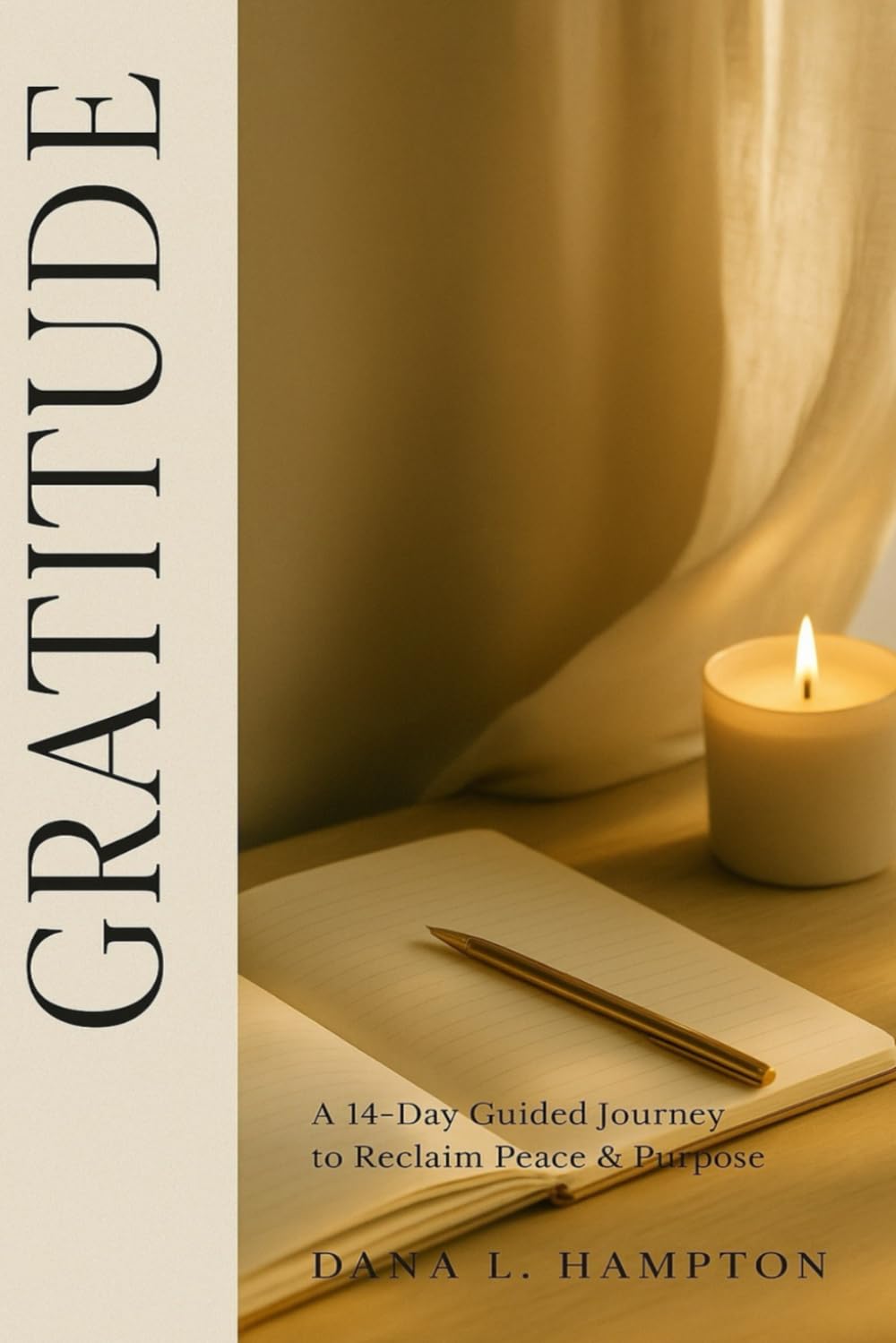 Gratitude: A 14 Day Guided Journey to Reclaim Peace and Purpose