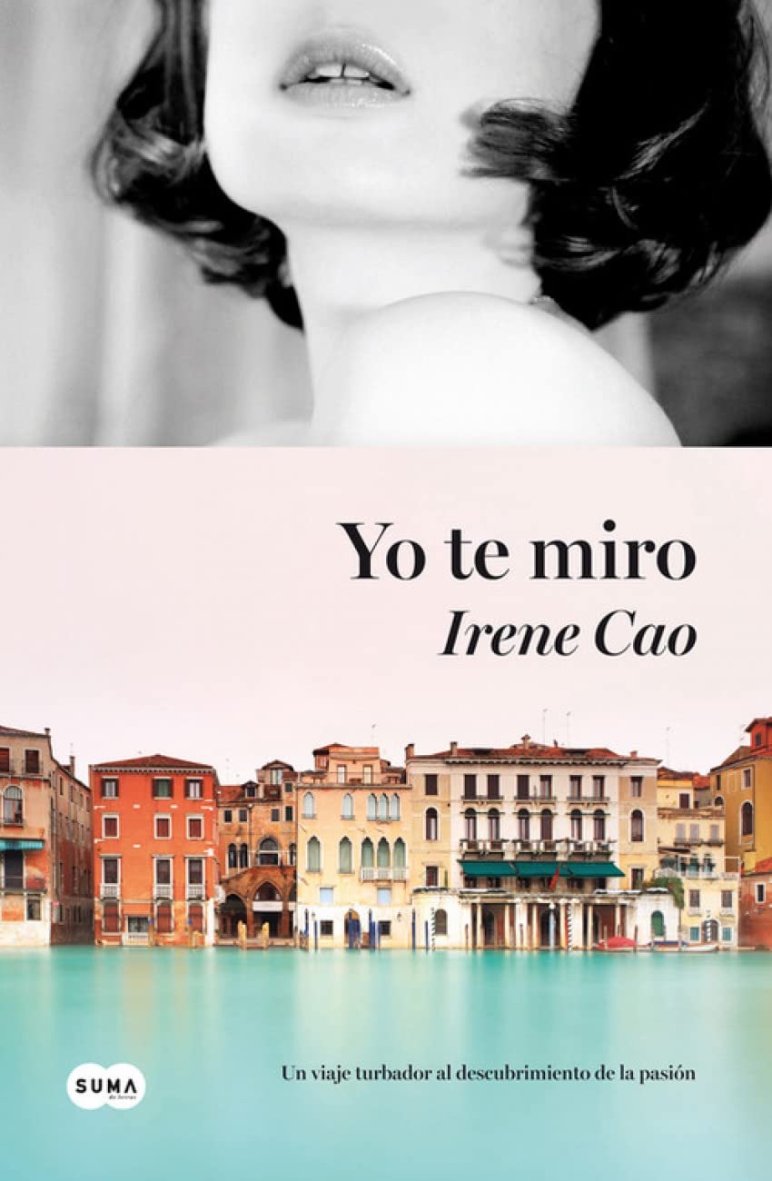Yo te miro : un viaje turbador al descubrimiento de la pasión (Trilogía de los sentidos)