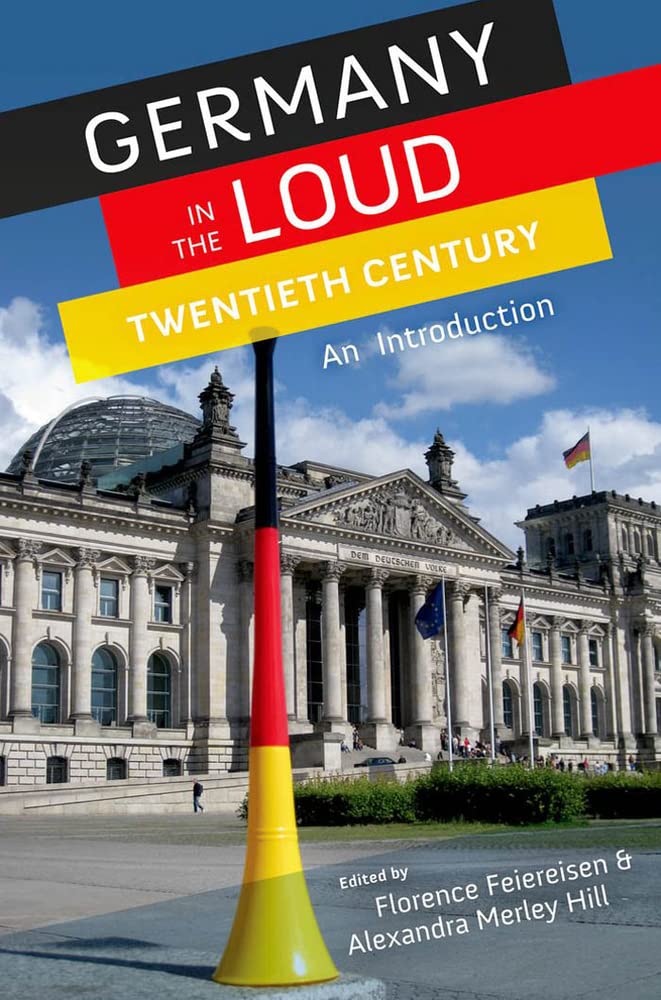 Germany in the Loud Twentieth Century livre d'introduction historique