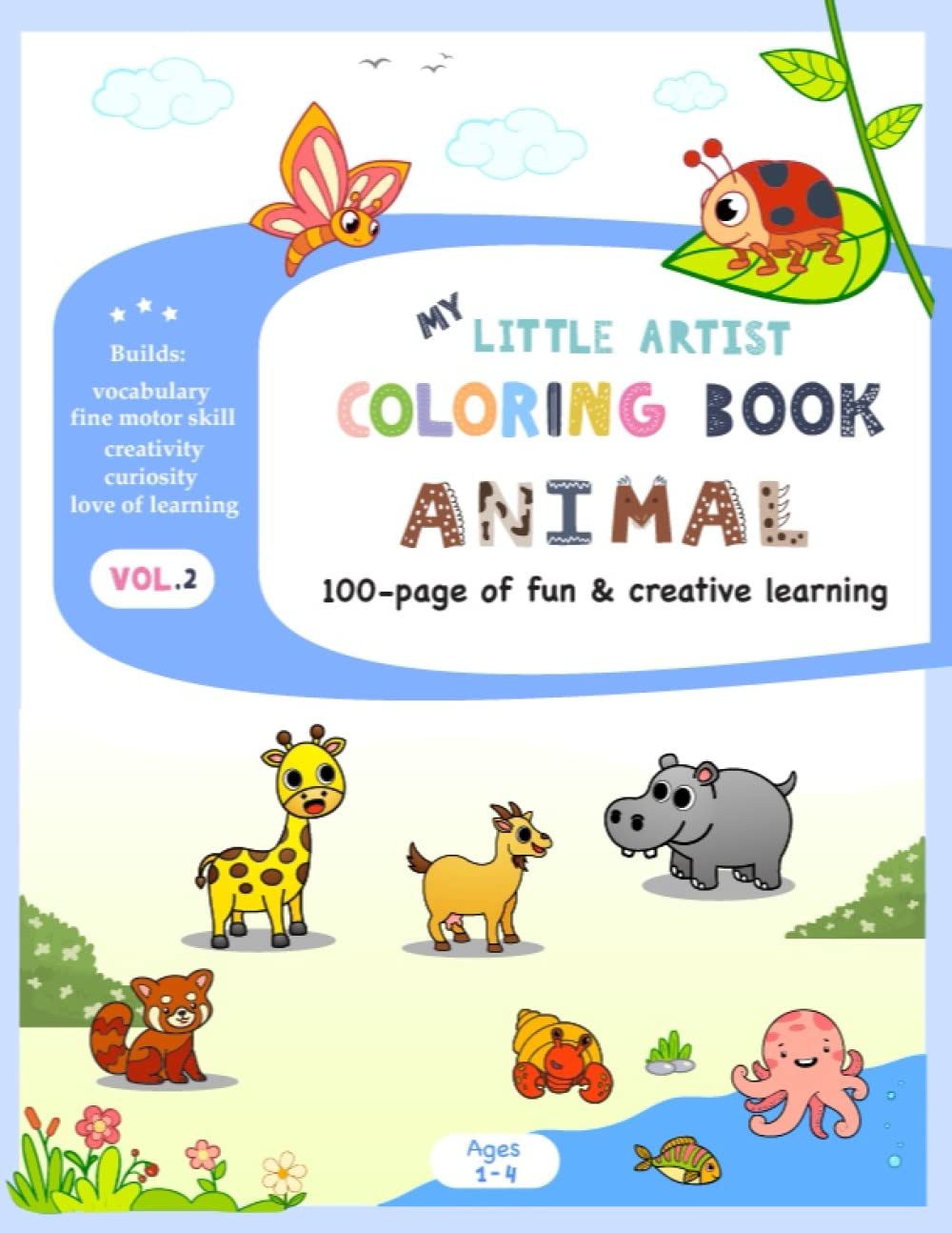My Little Artist Coloring Book ANIMAL: 100-page of fun and creative learning