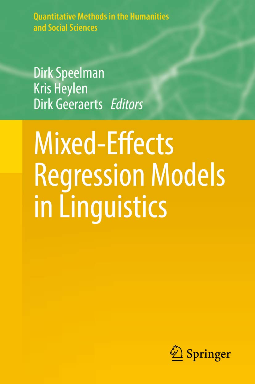 Mixed-Effects Regression Models in Linguistics (Quantitative Methods in the Humanities and Social Sciences)