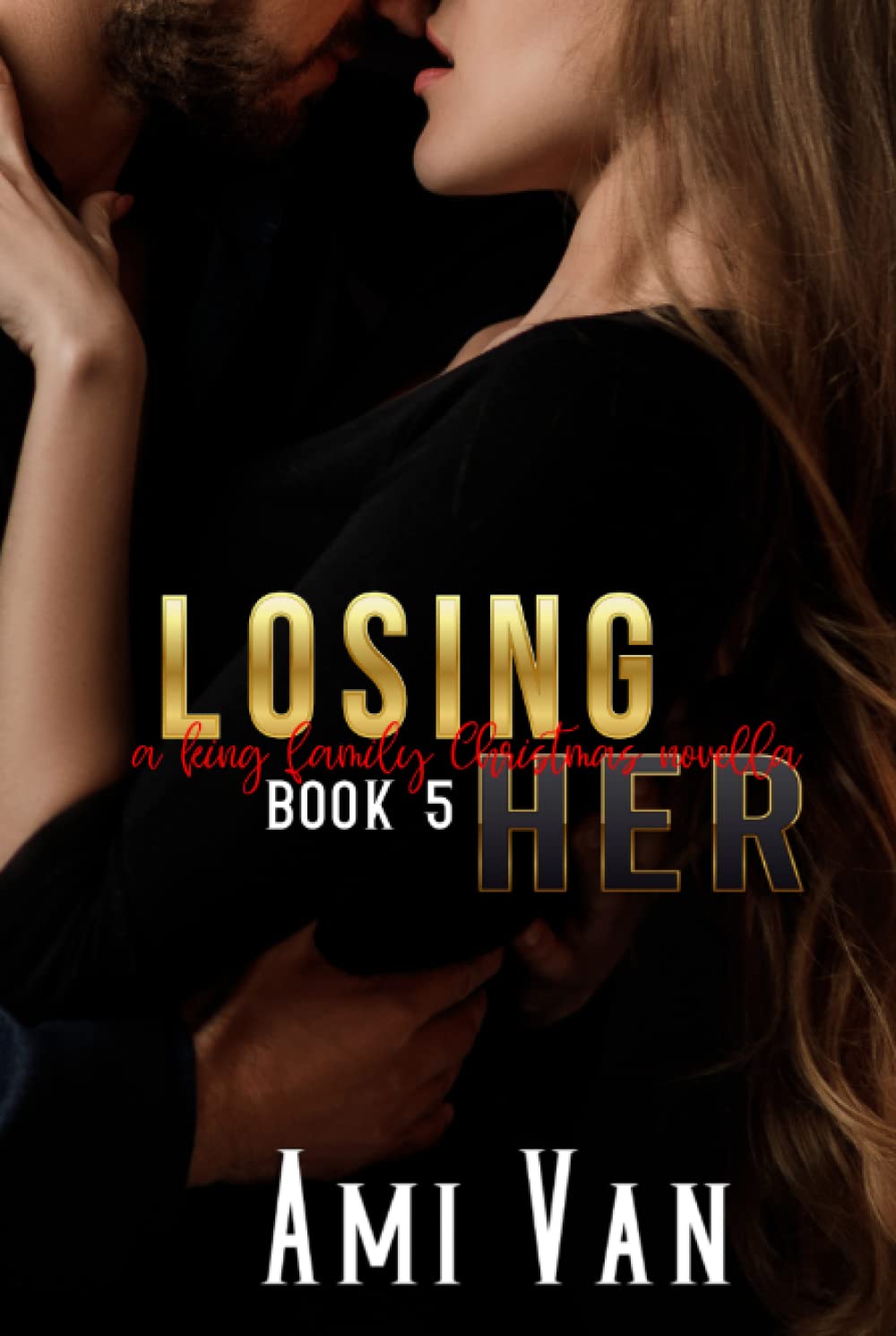 Losing Her: A King Family Christmas Novella (A King Family Series)