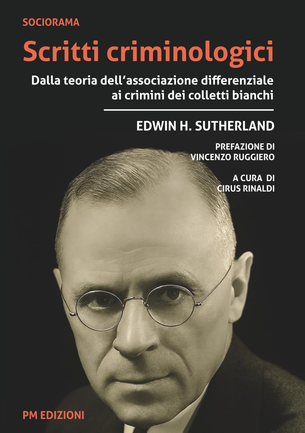 Scritti criminologici: Dalla teoria dell’associazione differenziale ai crimini dei colletti bianchi
