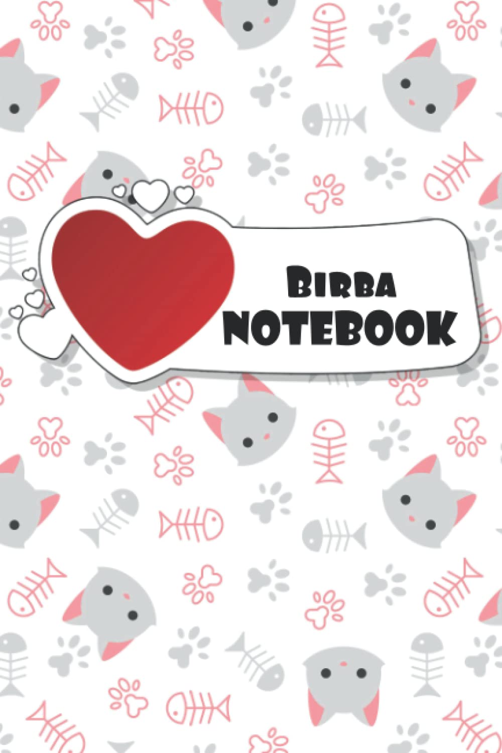 Birba Notebook: Birba Name Cat Lovers Journal with Cool cover Great Gift diary for the Holidays, female employee, coworker (Funny Office Journals) or friend.