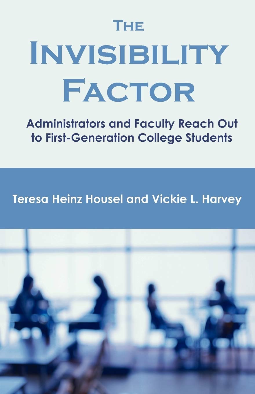 The Invisibility Factor: Administrators and Faculty Reach Out to First-Generation College Students