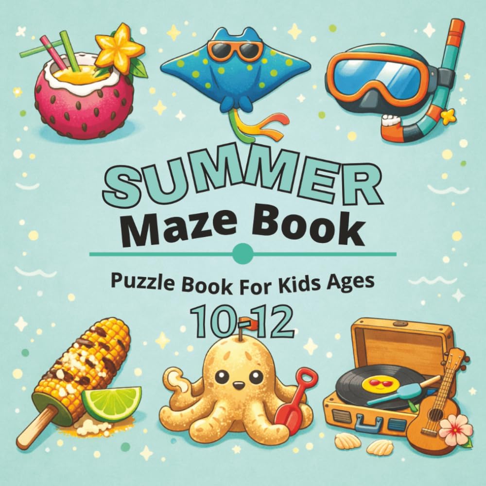 Summer Maze Book for Kids Ages 10–12: Fun and Engaging Summer-Themed Mazes for Growing Minds
