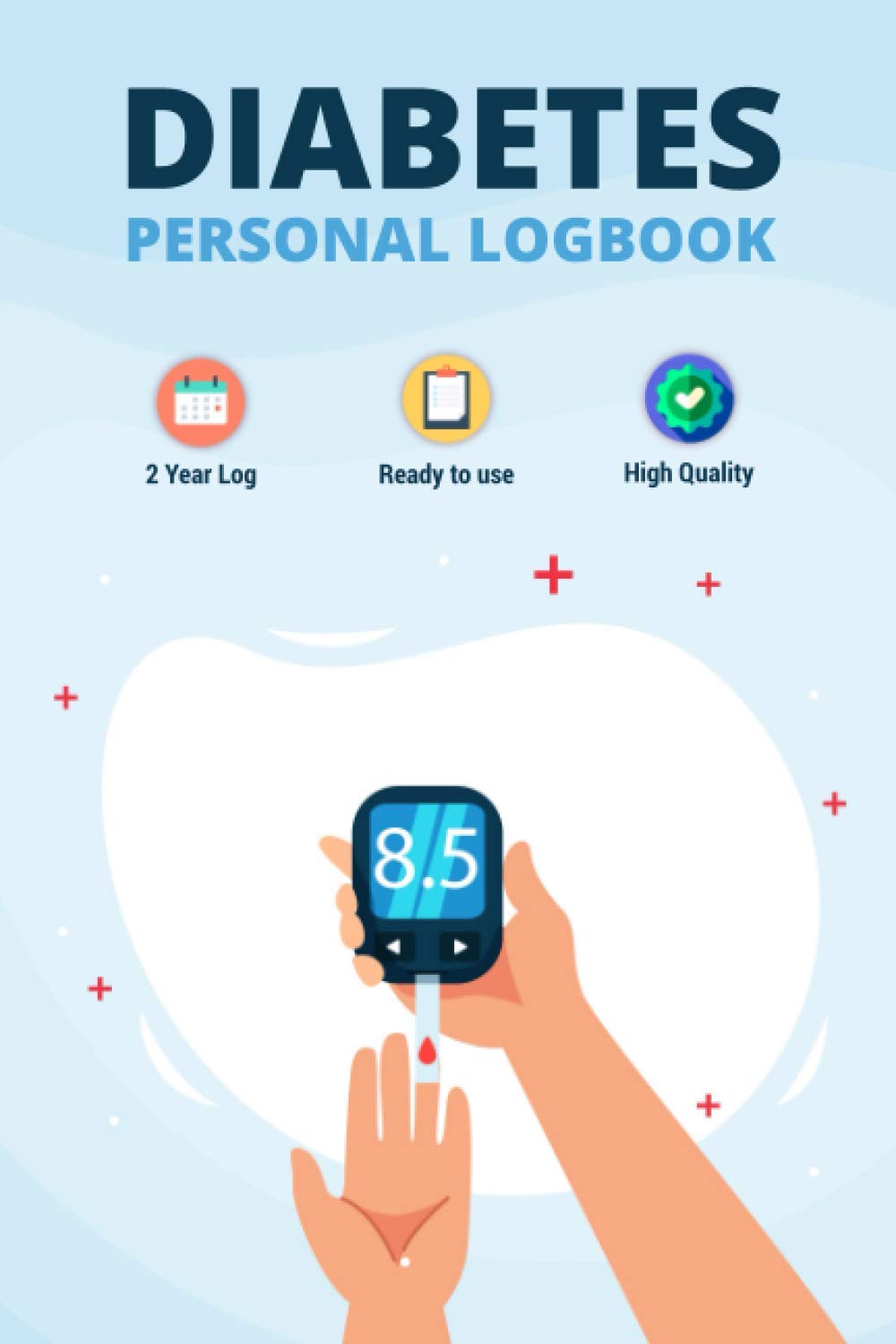 Diabetes Personal Logbook: Daily Monitoring & Record Blood Sugar Levels Journal