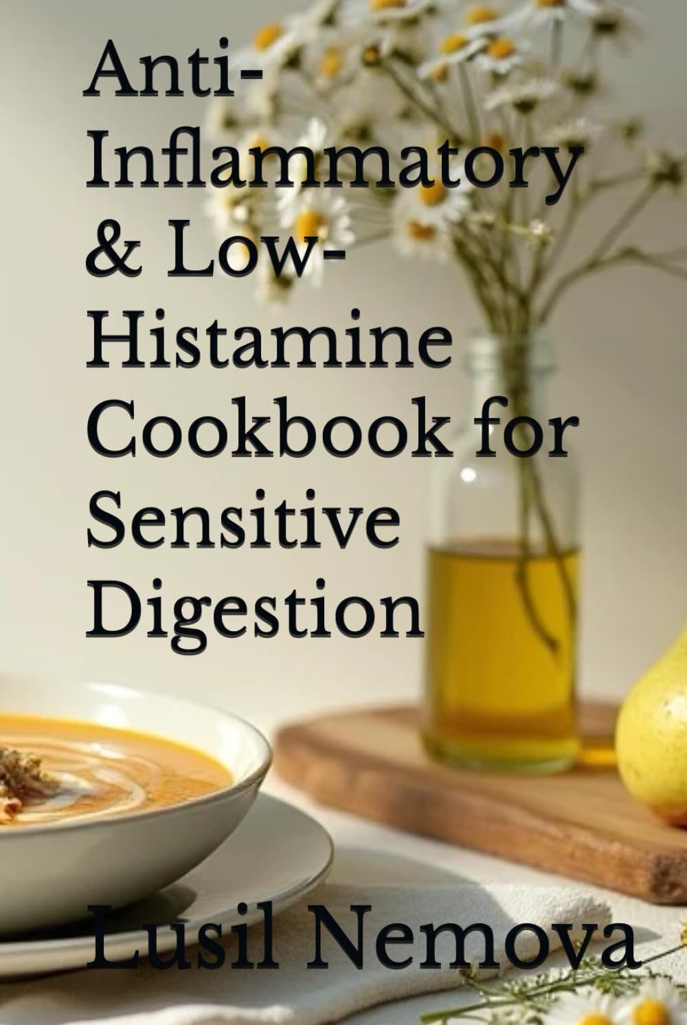 Anti-Inflammatory & Low-Histamine Cookbook for Sensitive Digestion
