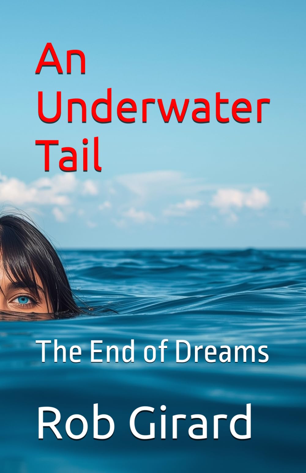 An Underwater Tail: The End of Dreams: 2 (Deep Sea Stories)