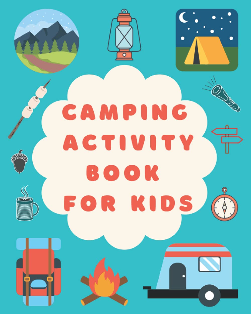 Camping Activity Book For Kids: Fun Camp Games and Puzzles, Word Searches, Mazes, Word Scramble, Sudoku, Tic Tac Toe, Hangman and more for Boys and Girls (Kids & Toddlers Fun and Learn)