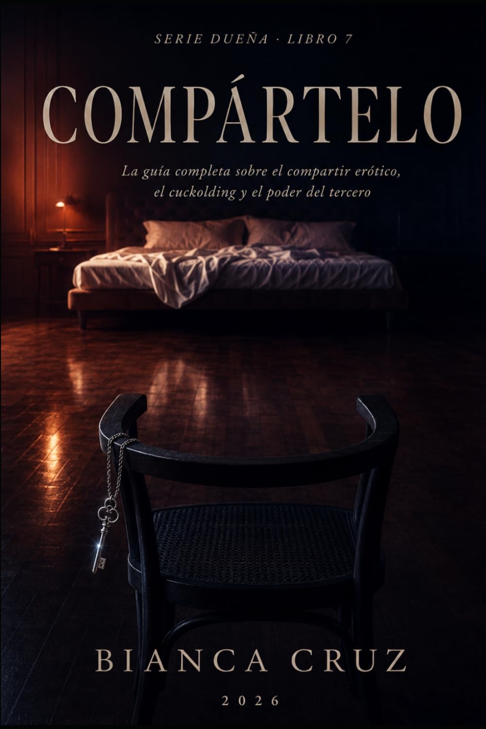 COMPÁRTELO: La guía completa sobre el compartir erótico, el cuckolding y el poder del tercero (DUEÑA)