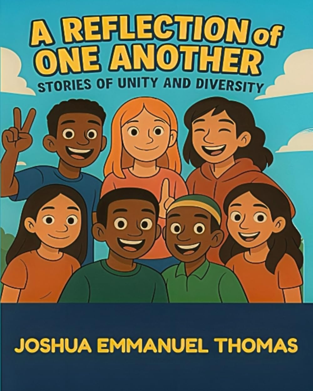 A Reflection of One Another: Stories of Unity and Diversity (I Am Joshua)