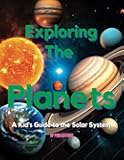 Exploring the Planets: A Kid's Guide to the Solar System