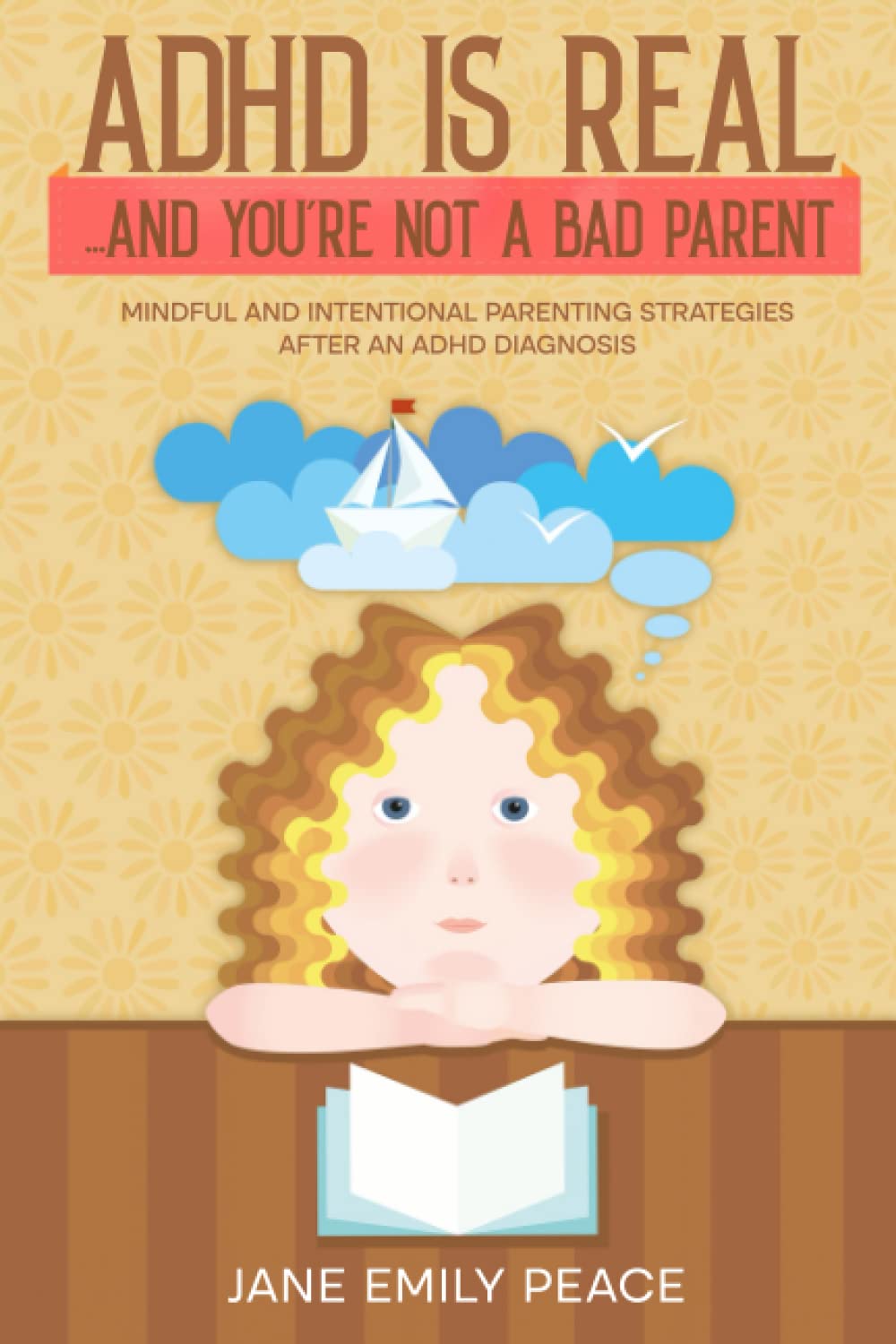ADHD Is Real...And You're not a Bad Parent: Mindful and Intentional Parenting Strategies After an ADHD Diagnosis