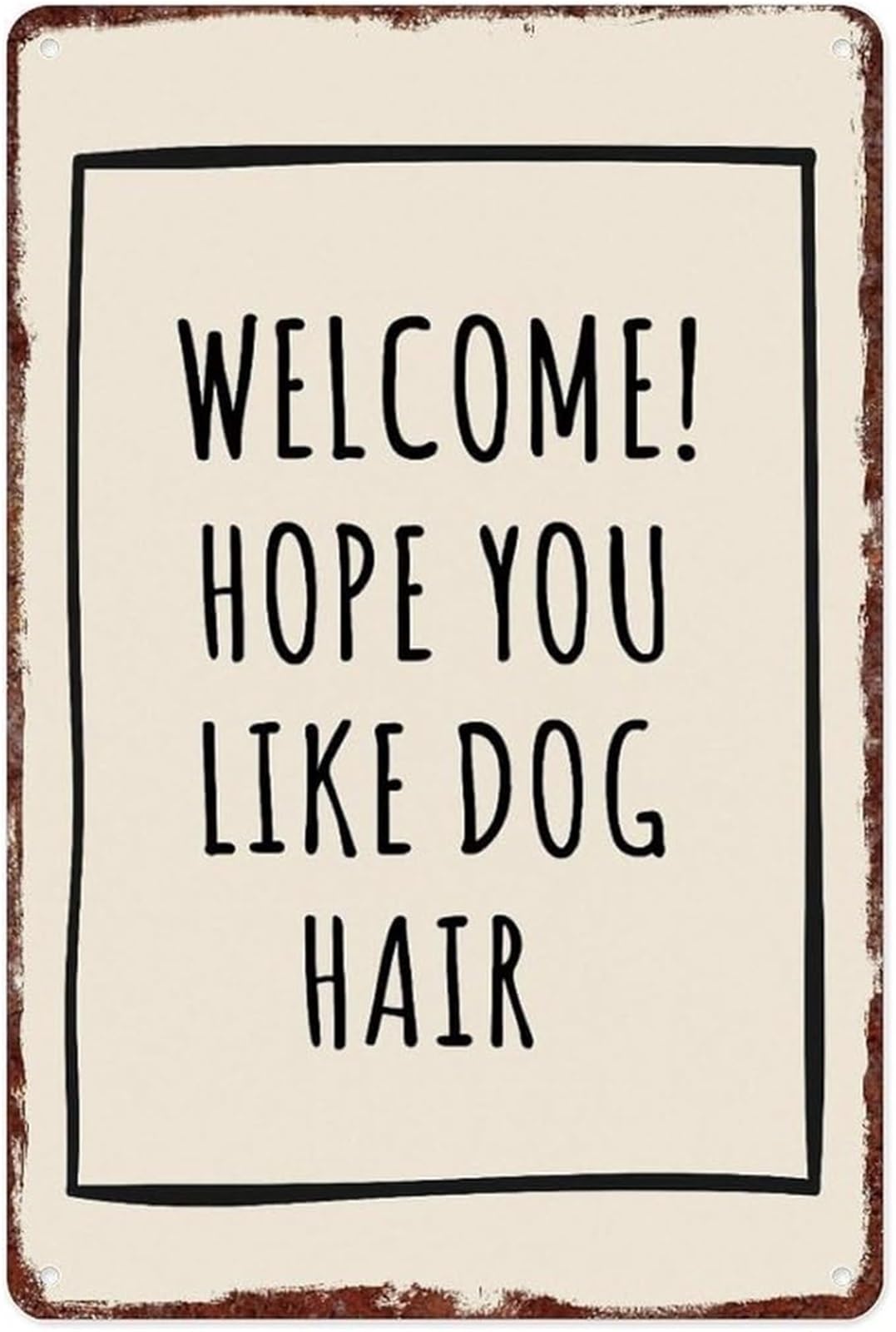 BYLSAGWHT Welcome to Our Home Dog Hair Included Vintage Aluminum Sign for Front Door Porch or Entryway 8 X 12 in