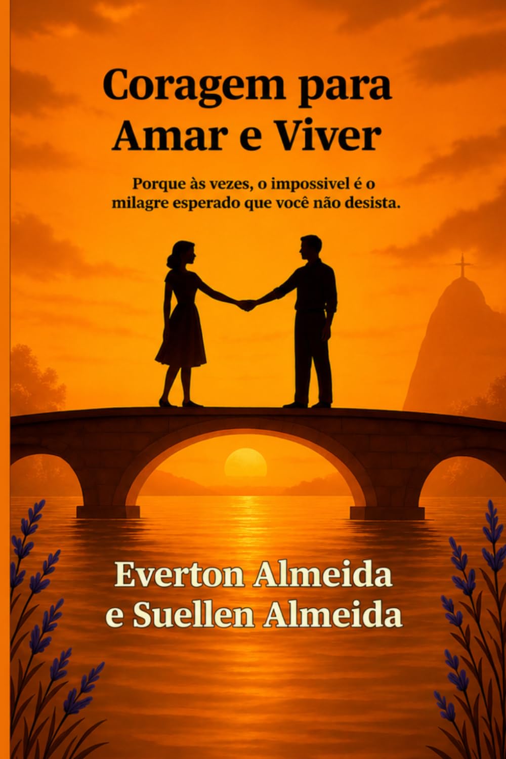 Coragem para Amar e viver: Porque às vezes o impossível é só o milagre esperando que você não desista.