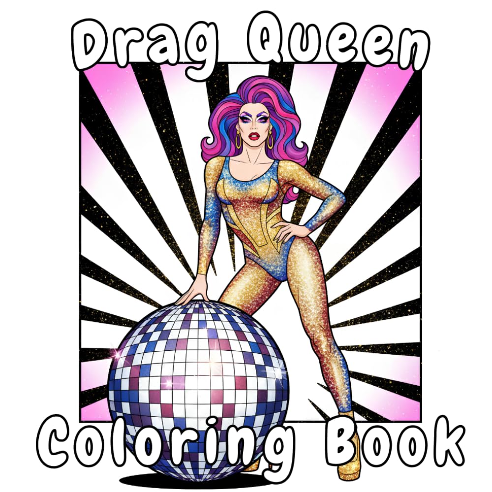 Drag Queen Coloring Book: 30 Unique Pride Outfits for Adults | Fabulous Fashion Illustrations and Glamorous Runway Style Designs (LGBTQ +)