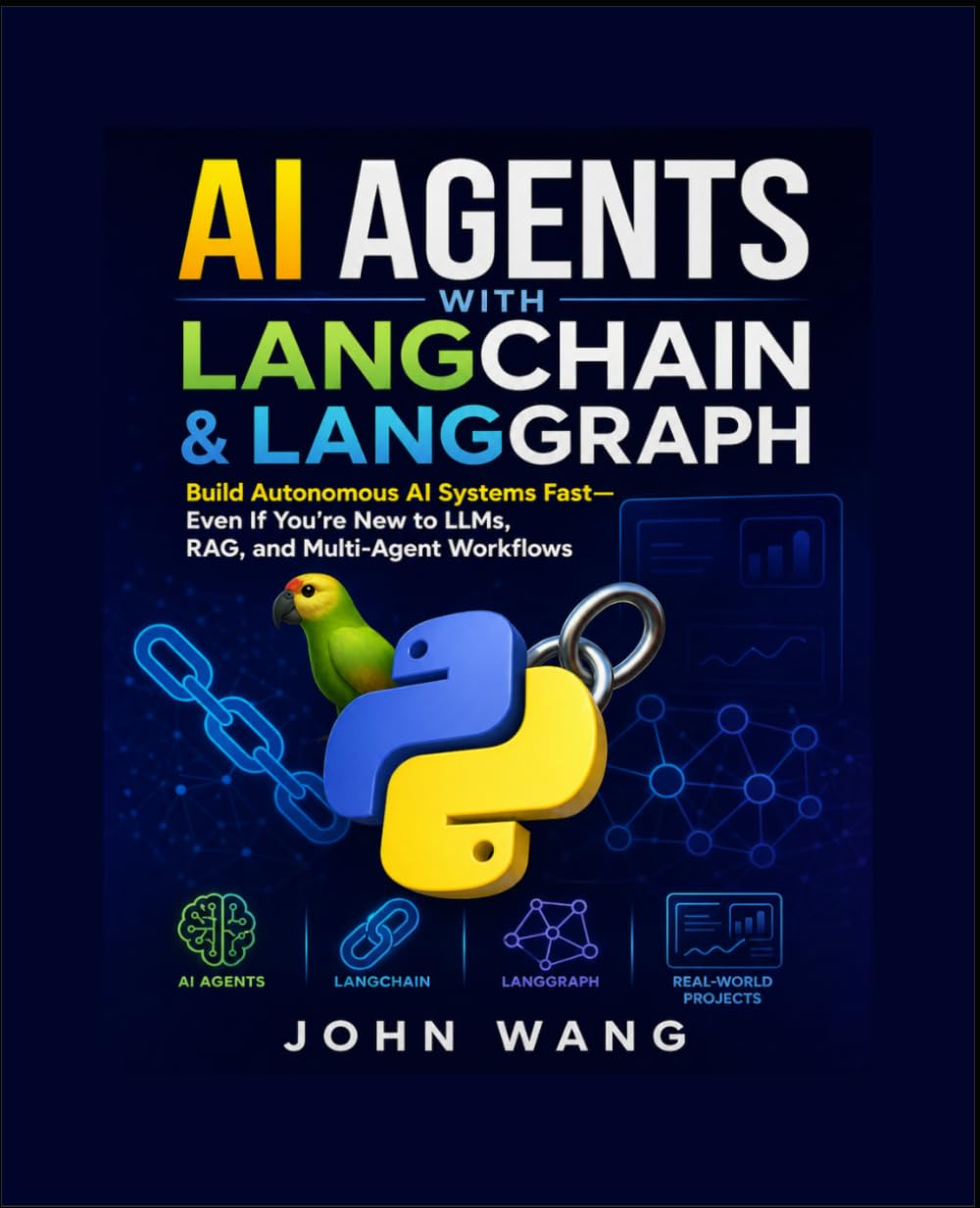 AI Agents With LangChain & LangGraph for Absolute Beginners and Expert: Build Autonomous AI Systems Fast Using Python, RAG, and Multi-Agent ... and Machine Learning Mastery with Python)