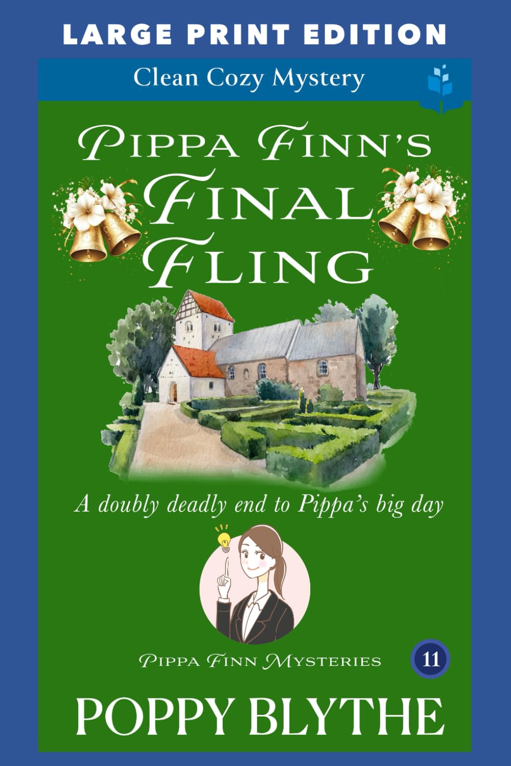 Pippa Finn’s Final Fling: LARGE PRINT EDITION: 11 (Pippa Finn Mysteries LARGE PRINT EDITION)