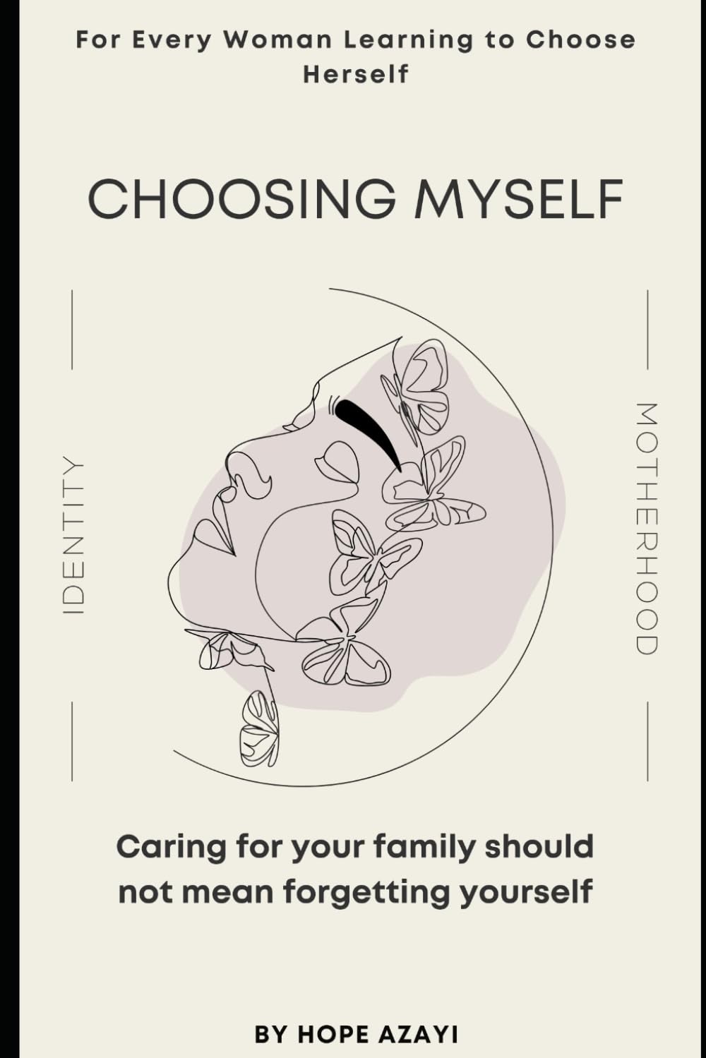 CHOOSING MYSELF: Caring for Your Family Should Not Mean Forgetting Yourself