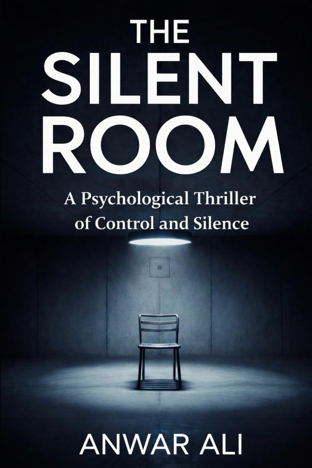 The Silent Room: A Dark Psychological Thriller About Power and Silence