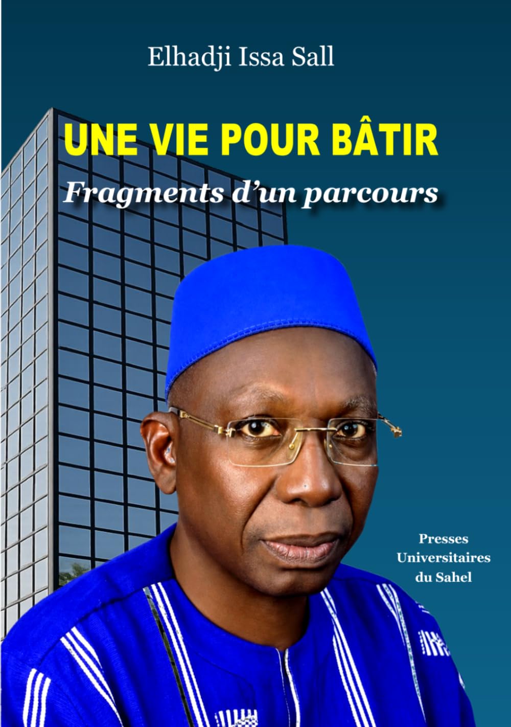 Une vie pour bâtir: Fragments d'un parcours