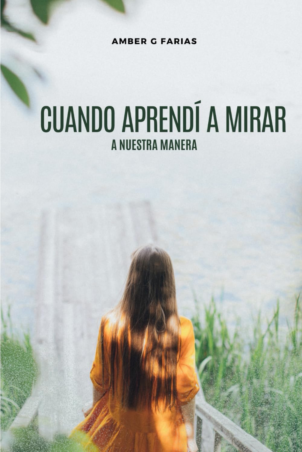 Cuando aprendí a mirar: A nuestra manera