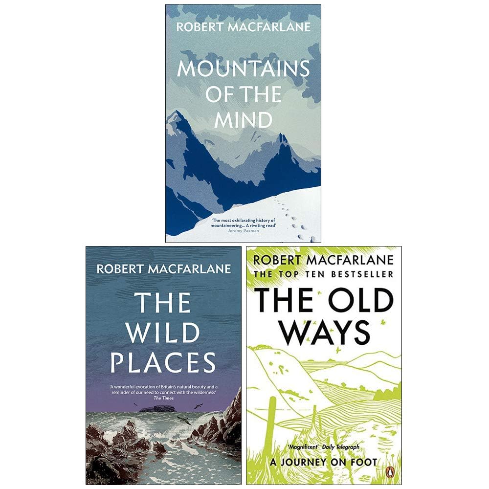 Robert Macfarlane 3 Books Collection Set (Mountains Of The Mind, The Wild Places, The Old Ways A Journey on Foot)