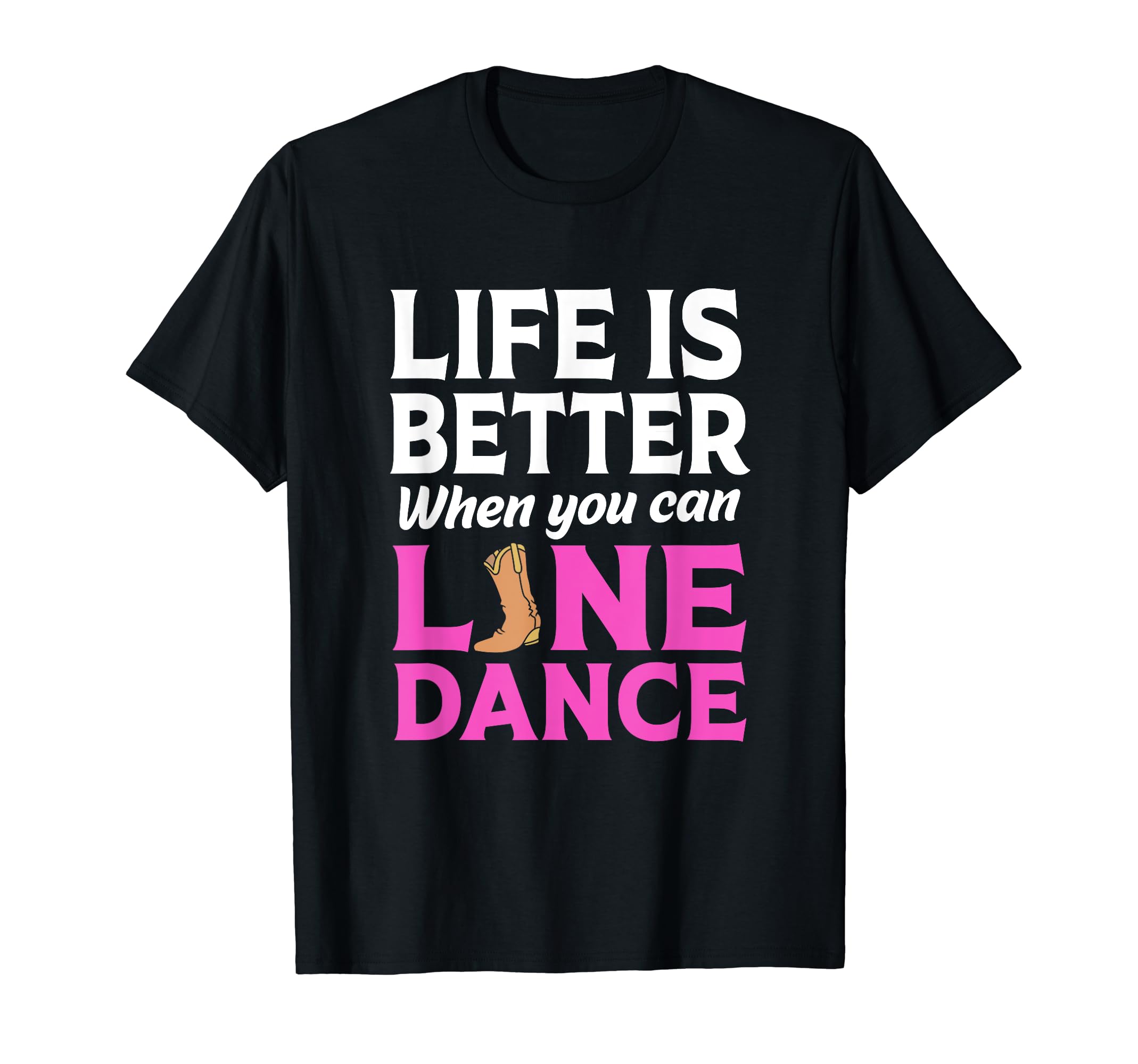 Life Is Better When You Dance Line Dancing T-Shirt