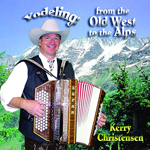 Play Yodeling From the Old West to the Alps by Kerry Christensen on