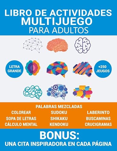 Libro de actividades multijuego para adultos: Libro de actividades con más de 250 juegos, crucigramas, sudokus, sopas de letras, laberintos, cálculo mental, colorear y mucho más.