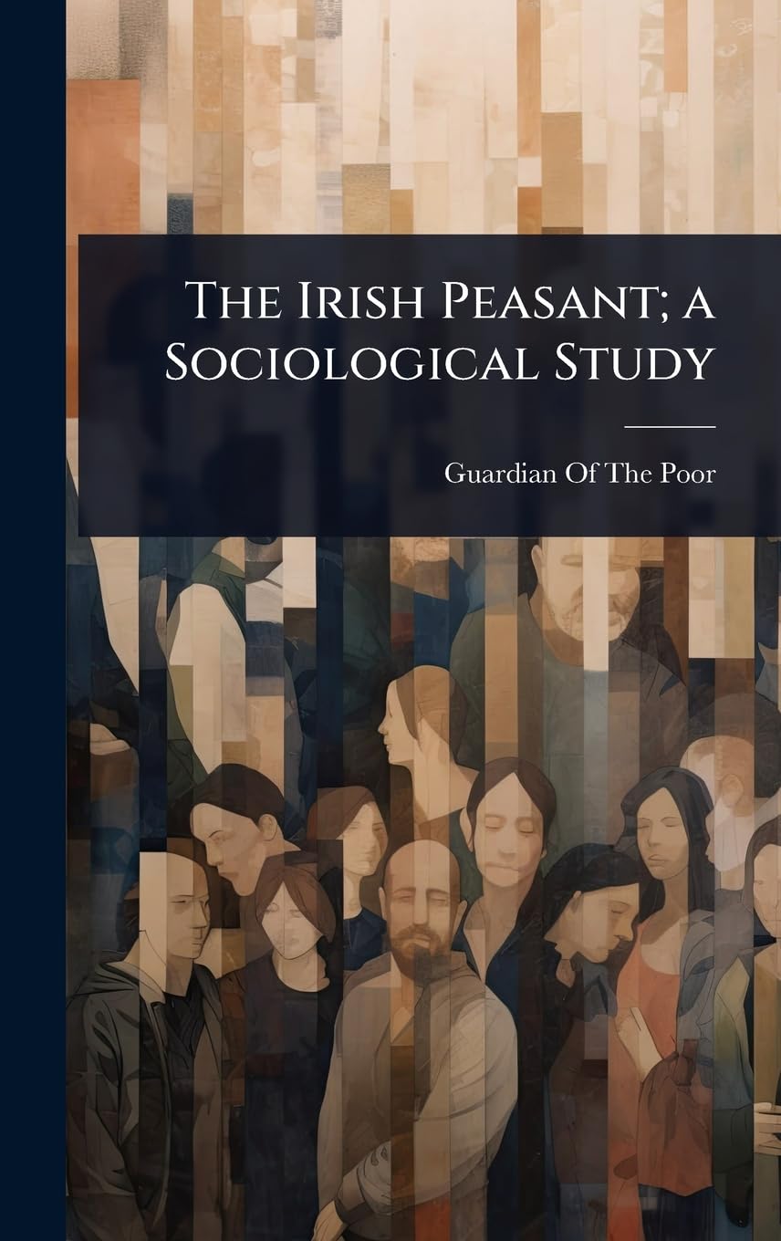 The Irish Peasant; a Sociological Study
