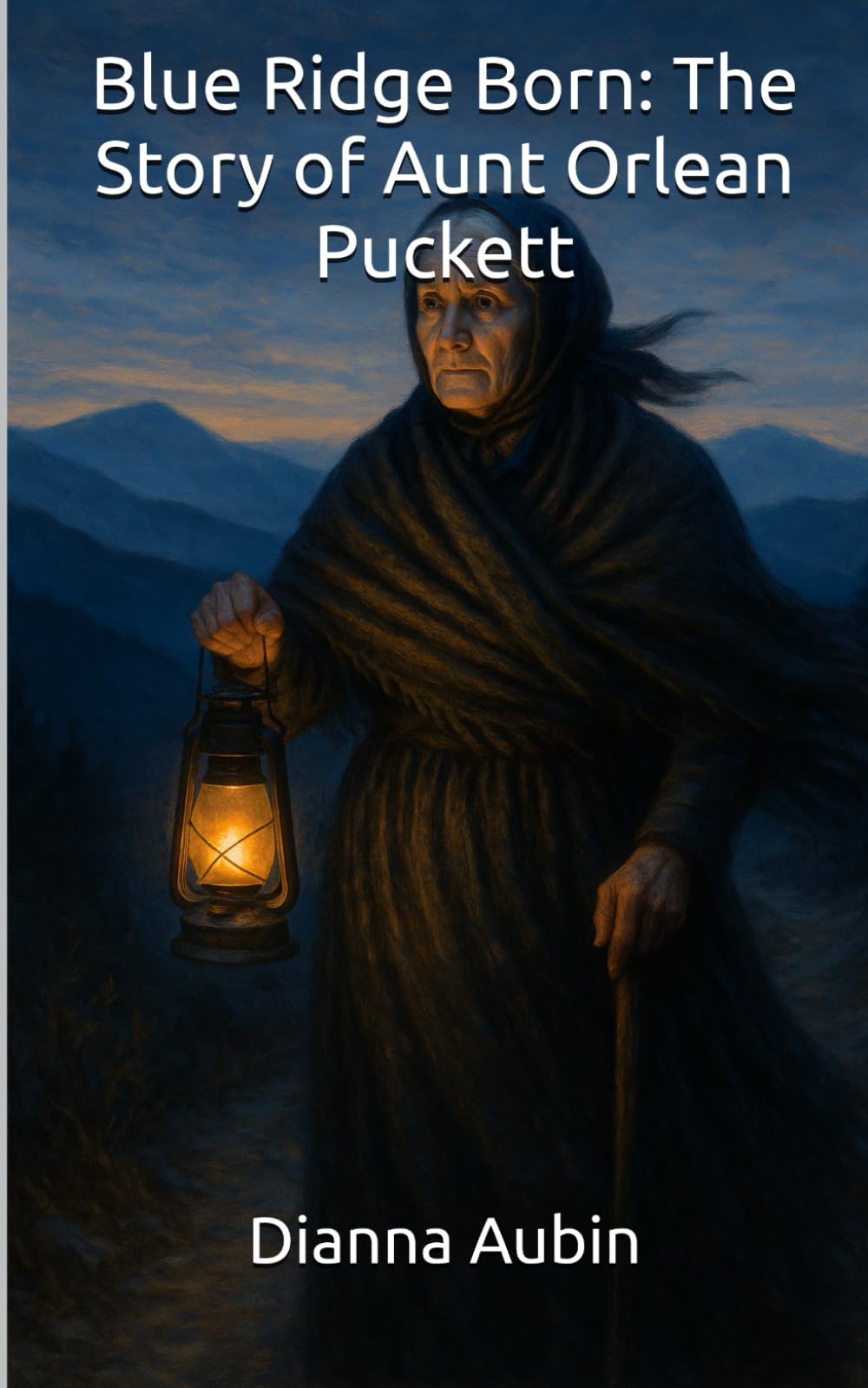 Blue Ridge Born: The Story of Aunt Orlean Puckett (Footsteps Before the Parkway)