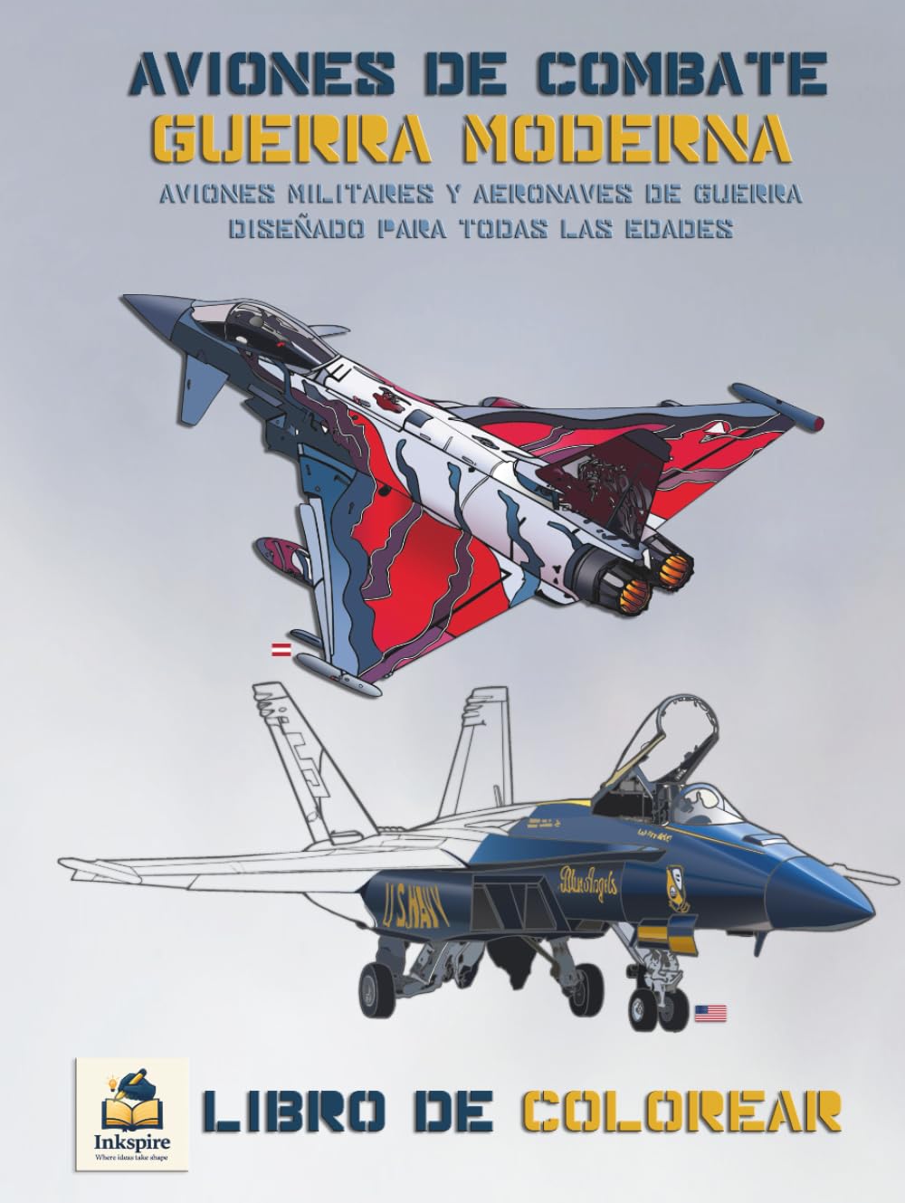 Aviones de Combate Moderno: Páginas para colorear de aviones militares y aviones de guerra para todas las edades, Diseñado para Todas las Edades (Inkspire Military Aircraft Art & Coloring Series)