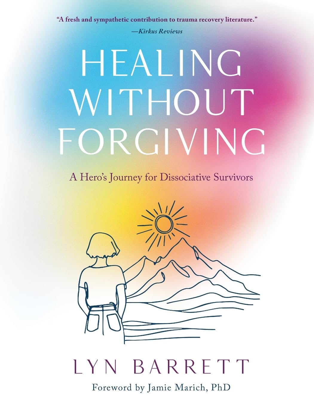 Healing Without Forgiving: A Hero's Journey for Dissociative Survivors