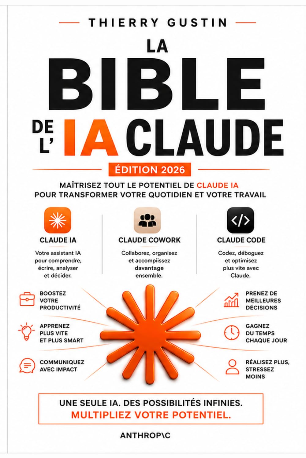La Bible de Claude AI 2026: Le guide complet du power user de l'IA d'Anthropic