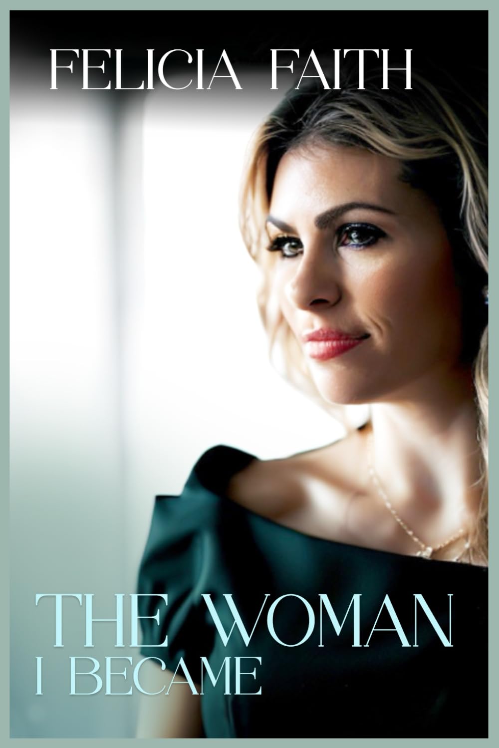 Unbreakable:: The Woman I Became