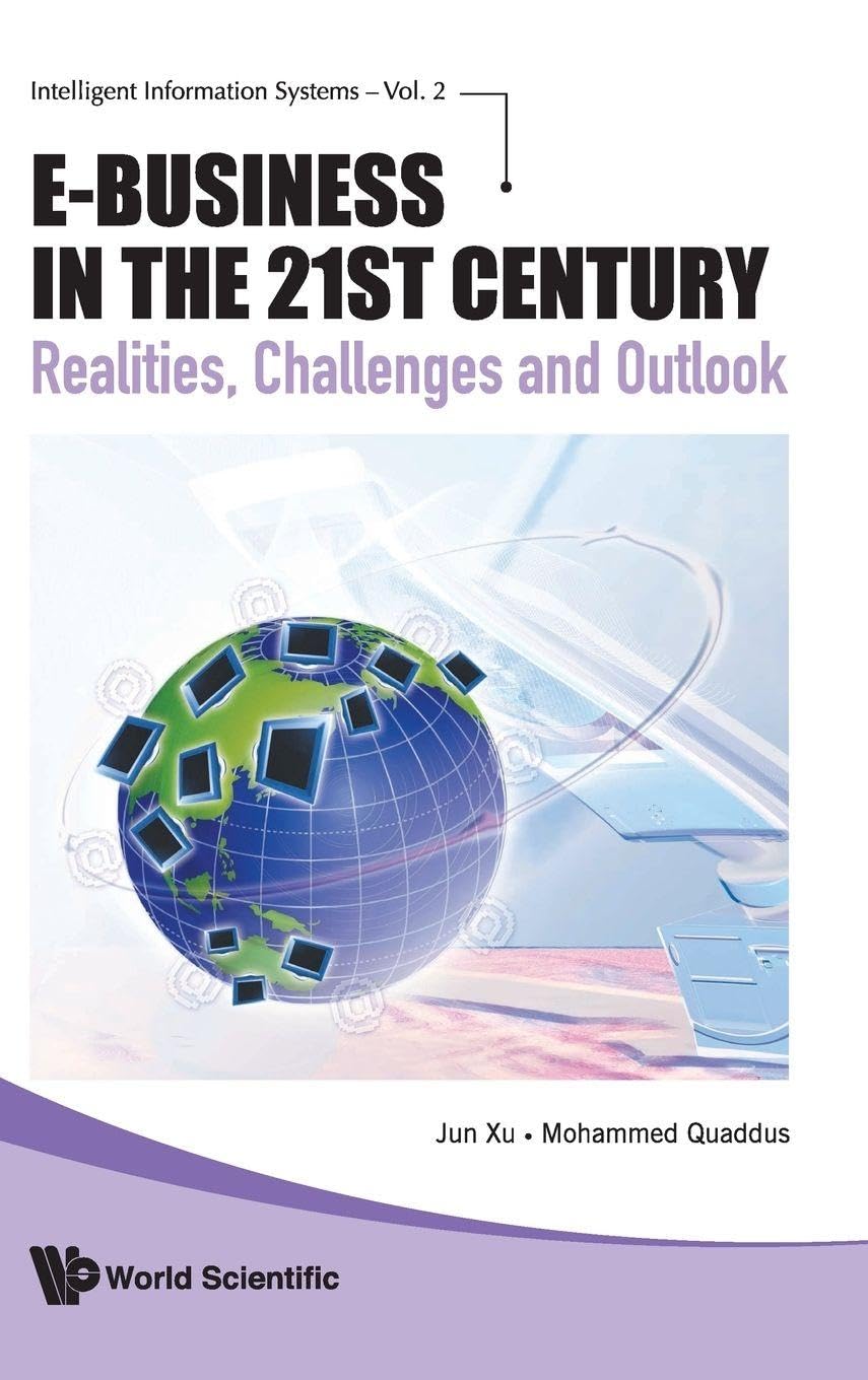 Buy E-Business in the 21st Century: Realities, Challenges and Outlook: 2 (Intelligent Information Systems, 2) — BookShops.in