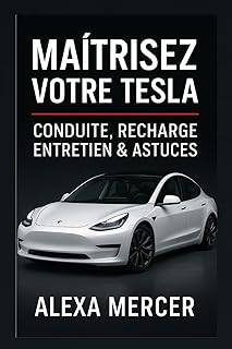 Maîtrisez Votre Tesla : Conduite, Recharge, Entretien & Astuces
