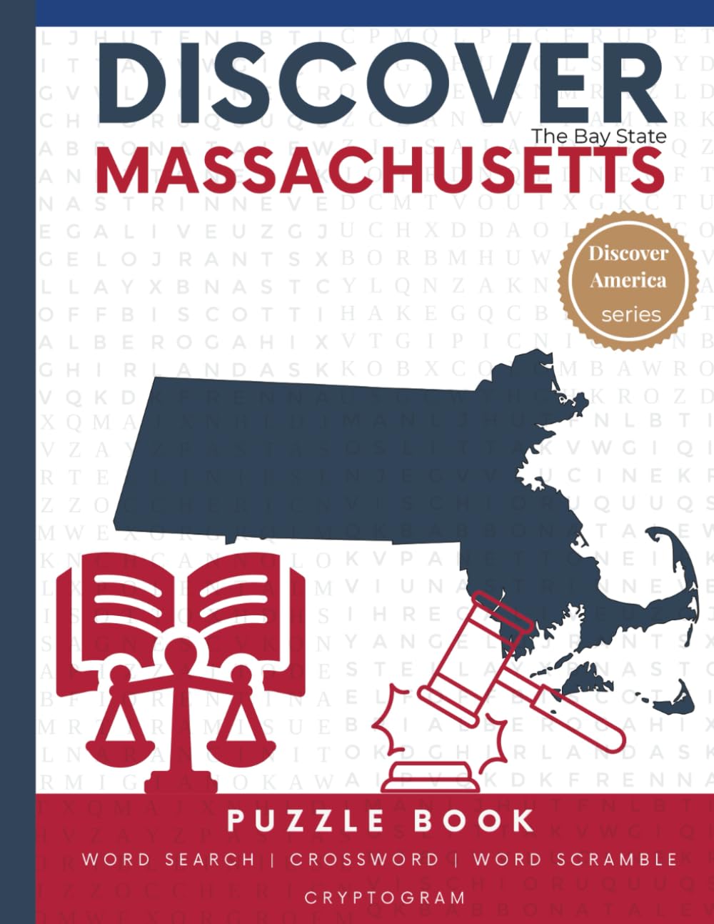Discover Massachusetts Puzzle: The Ultimate State Puzzle Book: 110 Pages of Word Searches, Crosswords, and Brain Teasers | Learn Massachusetts ... America: State-by-State Puzzle Adventures)