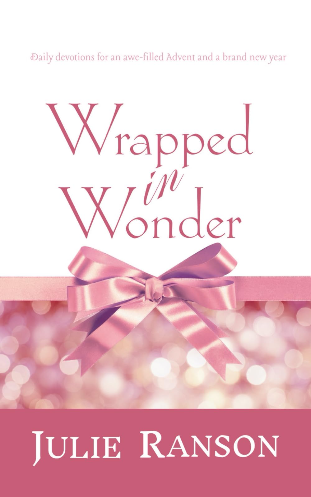 Wrapped in Wonder: An Advent Devotional