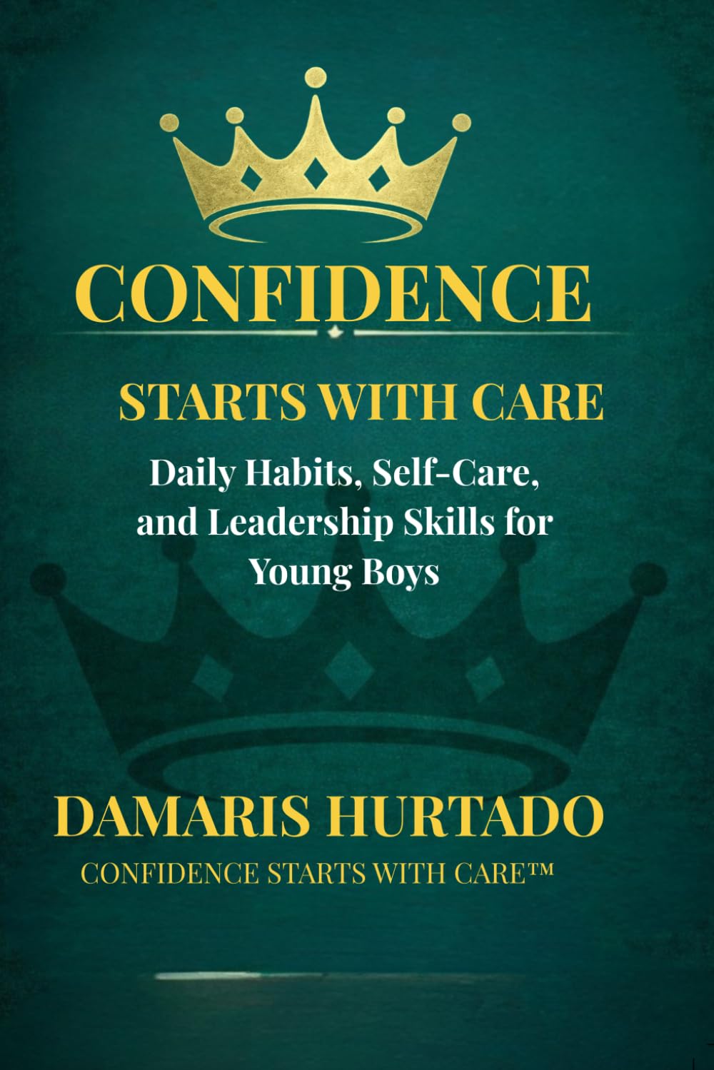 Confidence Starts With Care: Daily Habits, Self-Care, and Leadership Skills for Young Boys (Series name: GOODVIBRA Empowerment Series)