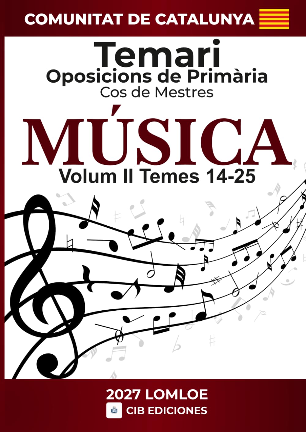 Temari oposicions Primària MÚSICA 2027 CATALUNYA: Volum II, temes 14 al 25. Cos de Mestres. (MÚSICA Catalunya 2027 EP)