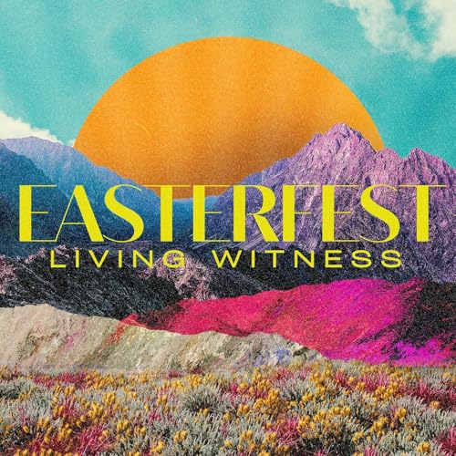 "Living Witness" | Easterfest 2025 | April 20, 2025