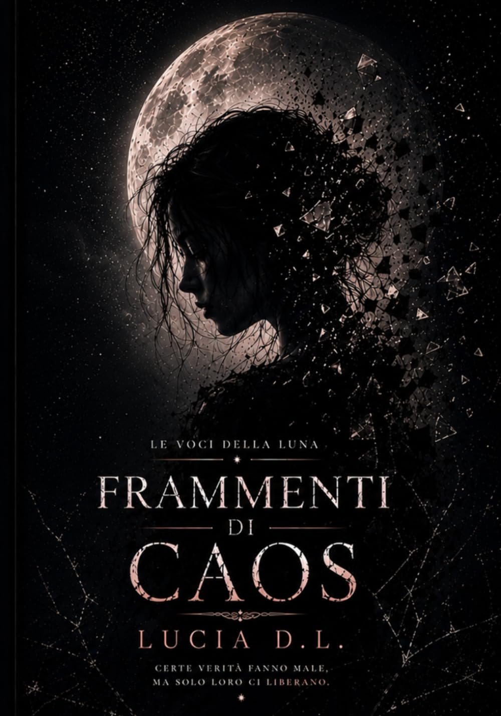 LE VOCI DELLA LUNA: FRAMMENTI DI CAOS