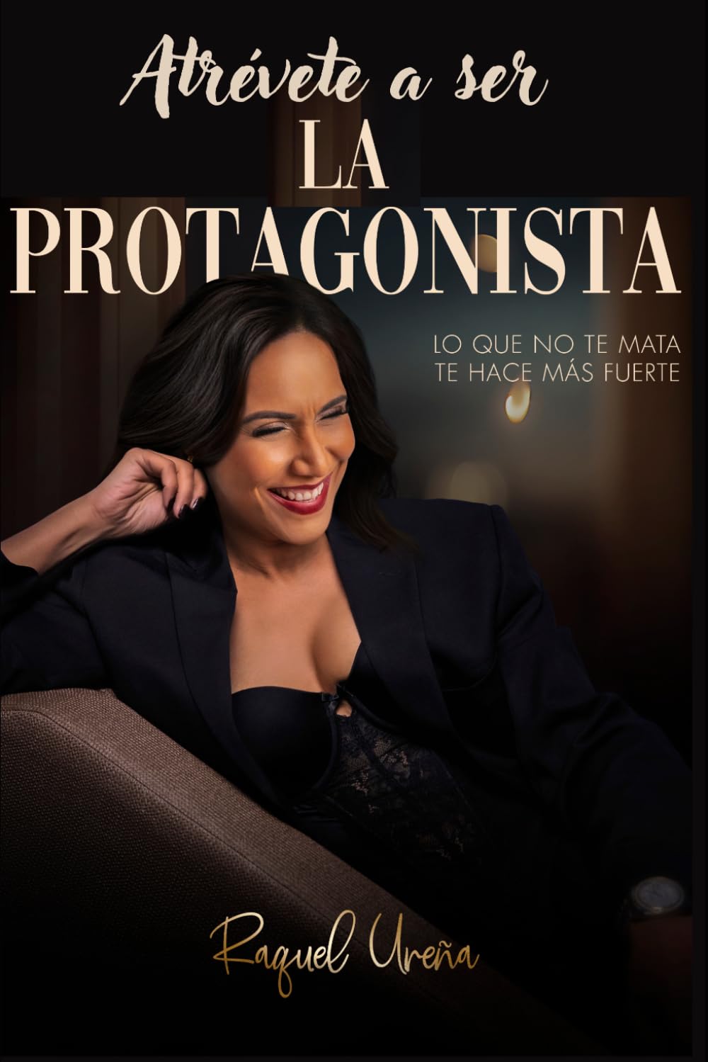 Atrevete a Ser la Protagonista: Lo que no te mata te hace mas fuerte