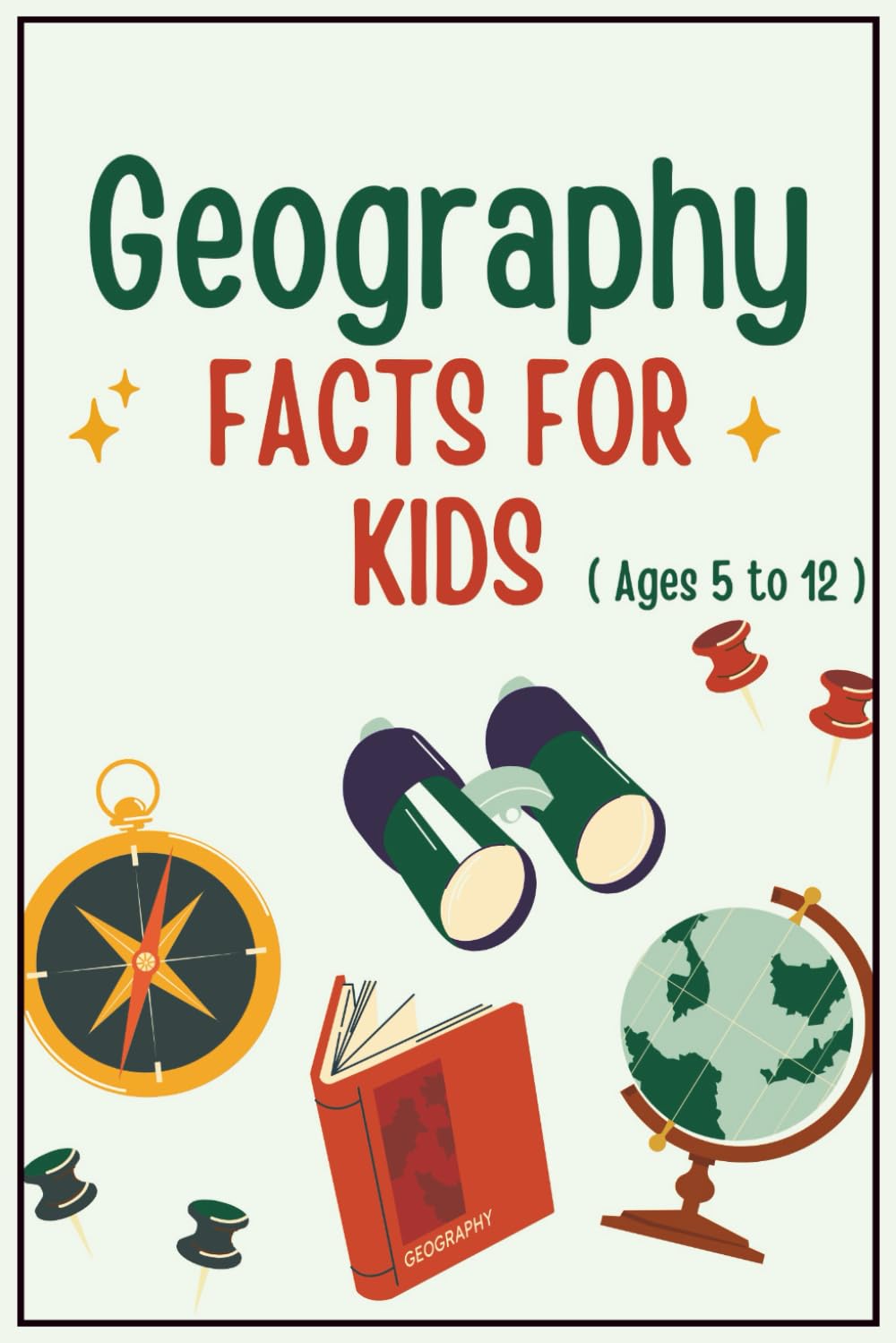 Geography Facts for Kids: Amazing facts about countries, animals, landmarks, and natural treasures from all around the world.